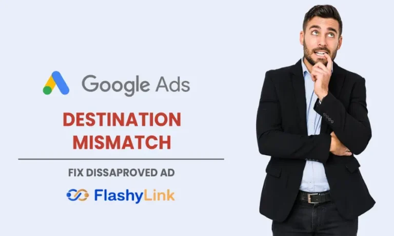 Destination Mismatch Google Ads What Is, How to Fix, Why Disapproved